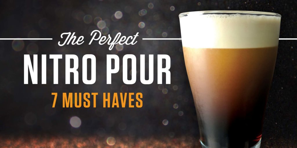 The Perfect Nitro Coffee Pour - 7 Must Have Requirements