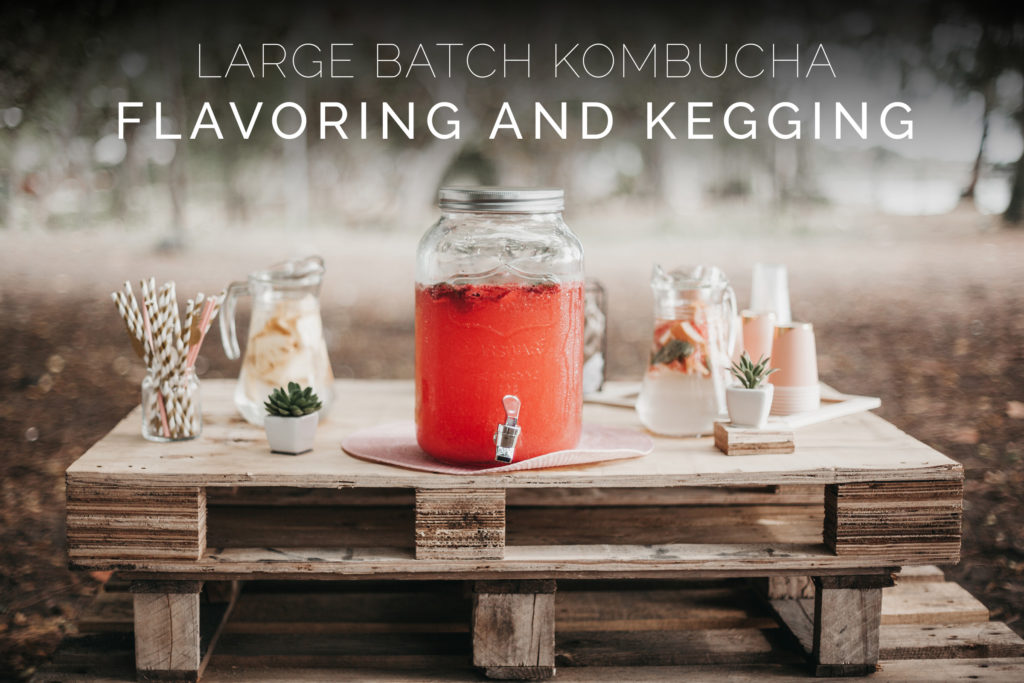 Large batch kombucha - flavoring and kegging